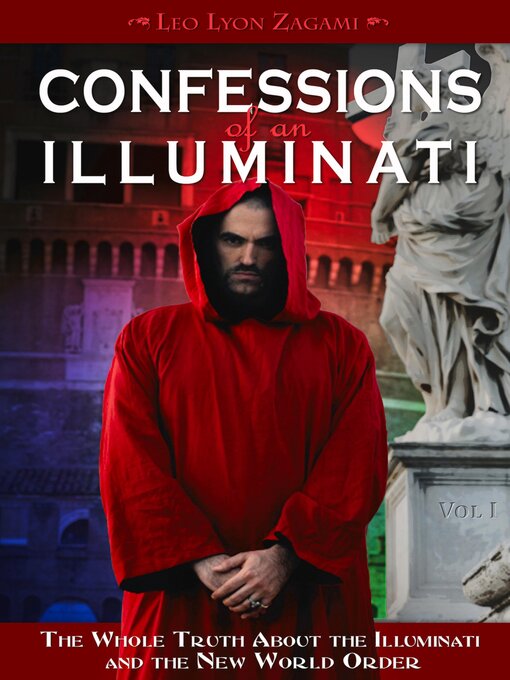 Title details for Confessions of an Illuminati, Volume I by Leo Lyon Zagami - Available
